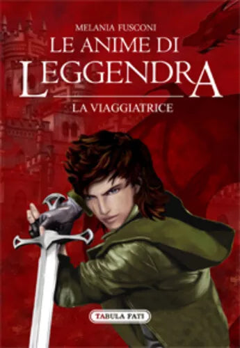 La viaggiatrice. Le anime di Leggendra di Melania Fusconi, 2021, Tabula Fati