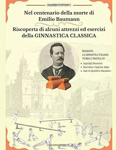 Nel Centenario Della Morte Di Emilio Baumann Riscoperta Di Alcuni Attrezzi Ed Es