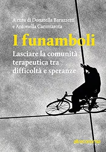I funamboli Lasciare la comunit terapeutica tra difficolt e speranze di D