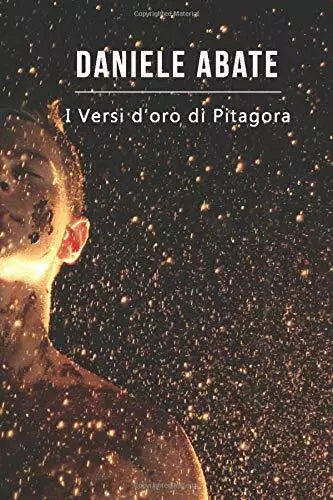 I Versi d’oro Di Pitagora di Daniele Abate, 2017, Indipendently Published