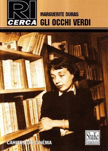 Gli occhi verdi Libro di Marguerite Duras