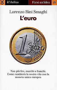 L’euro di Lorenzo Bini Smaghi, 1998, Il Mulino