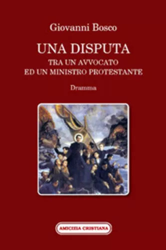 Una disputa tra un avvocato ed un ministro protestante di Bosco Giovanni san ,