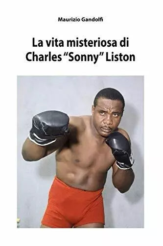 La vita misteriosa di Charles Sonny Liston