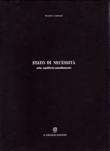 Stato di necessita - arte: equilibrio-annullamento di Franco Sarnari, 2008, Il