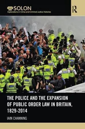The Police and the Expansion of Public Order Law in Britain