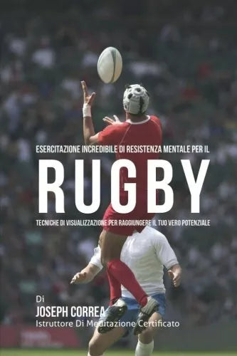Esercitazione incredibile di Resistenza Mentale per il Rugby