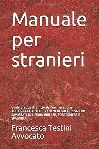 Manuale per stranieri: Guida pratica di diritto dell’immigrazione di Avv. France