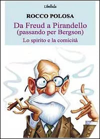 Da Freud a Pirandello passando per Bergson - Rocco Polosa, 2012, Libellula E