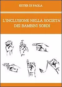 L’inclusione nella societa dei bambini sordi, Ester Di Paola, 2010, Youcanprin