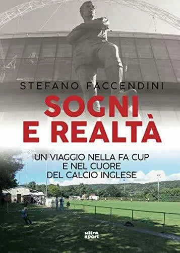 Sogni e realt Un viaggio nella FA Cup e nel cuore del calcio inglese