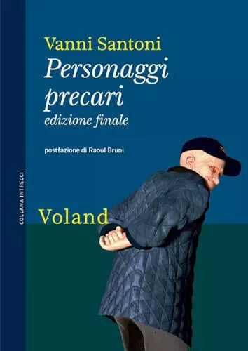 Personaggi precari Ediz finale di Vanni Santoni