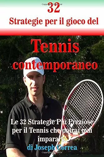 32 Strategie per il gioco del Tennis contemporaneo