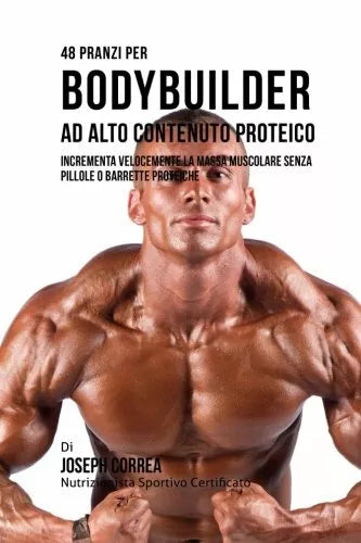 48 Pranzi Per Bodybuilder Ad Alto Contenuto Proteico