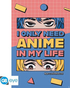 Gb Eye: I Only Need Anime In My Life (Poster 91.5X61)