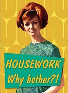 Retro Humour: Housework... Why Bother! (Magnete Metallo)
