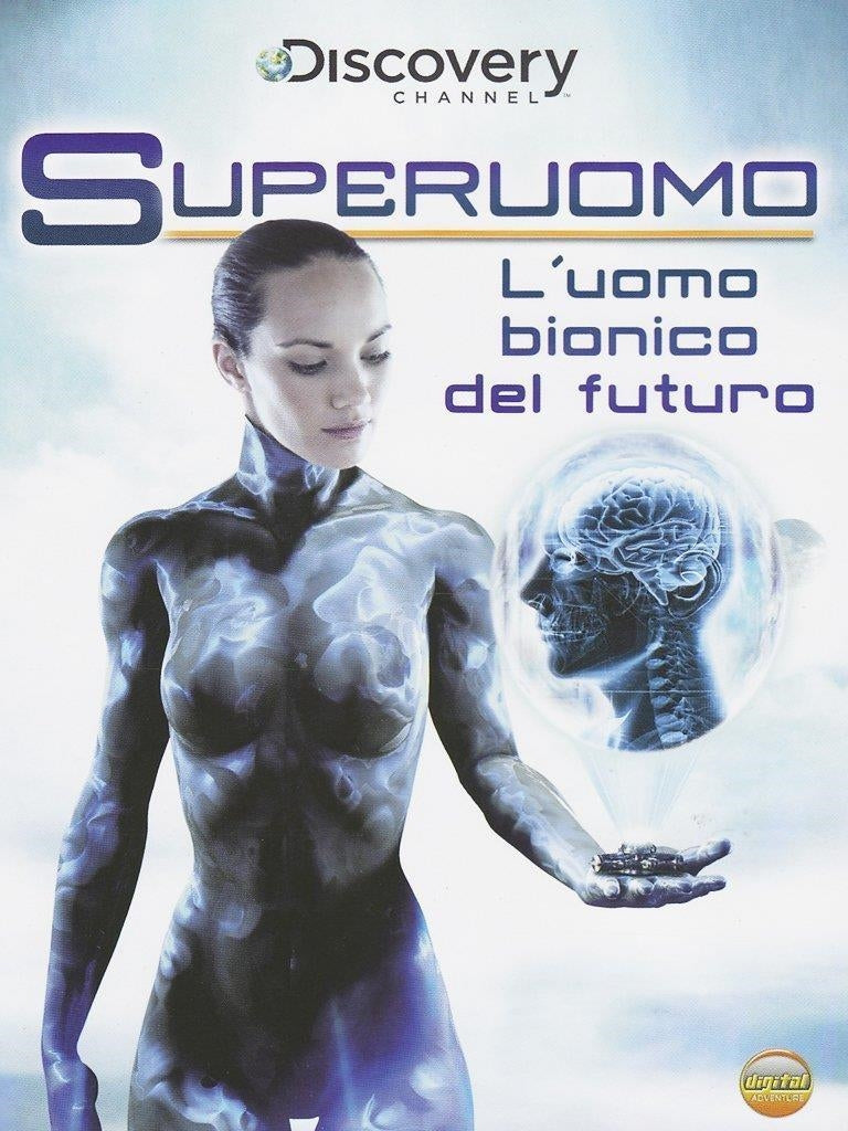 Superuomo - L'Uomo Bionico Del Futuro