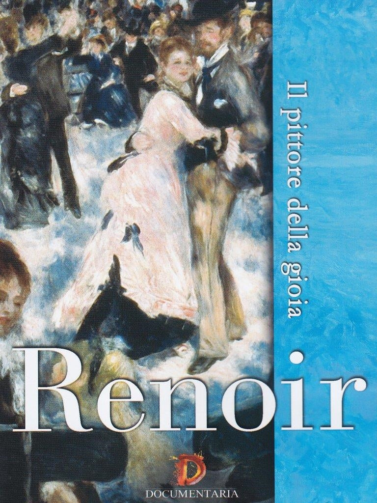 Renoir - Il Pittore Della Gioia