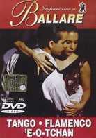 Impariamo A Ballare - Tango / Flamenco / 'E-O-Tchan