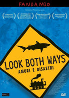 Look Both Ways - Amori E Disastri