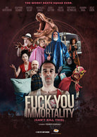 Fuck You Immortality (Can'T Kill This)