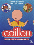 Caillou - Suona E Gioca Con Caillou (2 Dvd)