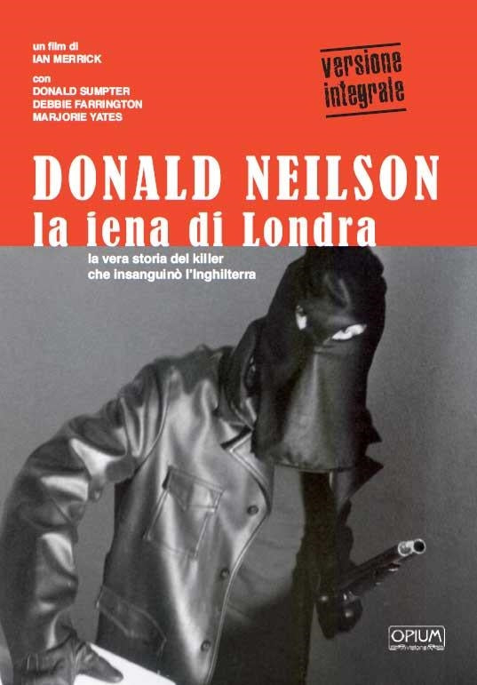 Donald Neilson - La Iena Di Londra (Opium Visions)