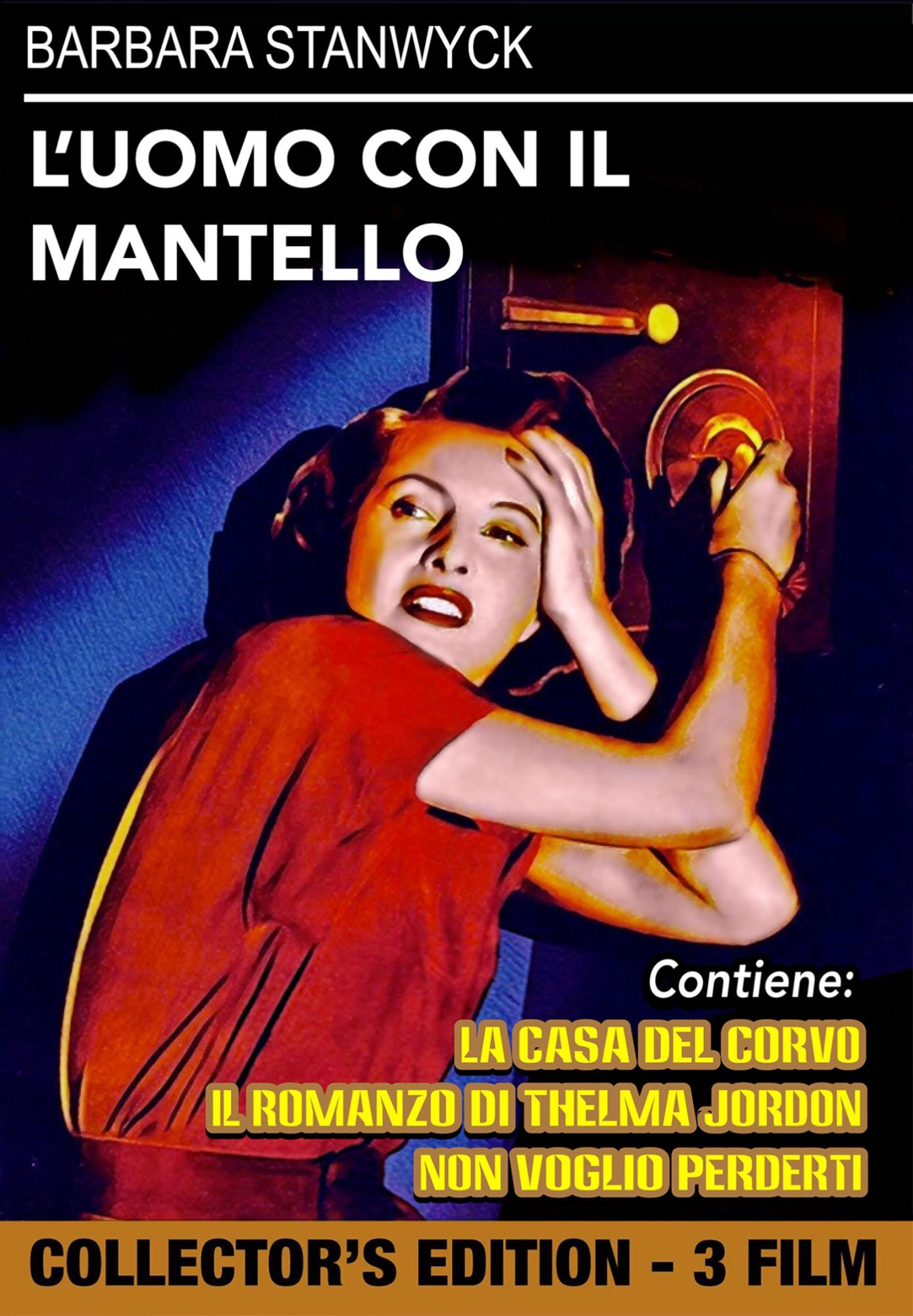 Uomo Con Il Mantello (L') / Non Voglio Perderti / Romanzo Di Thelma Jordon (Il)