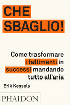 Cover of Che sbaglio! Come trasformare i fallimenti in successi mandando tutto all'aria