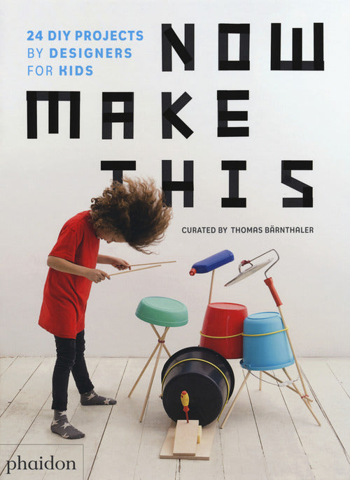 Cover of Now make this: 24 DIY projects by designers for kids