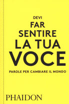 Cover of Devi far sentire la tua voce. Parole per cambiare il mondo