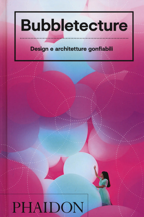 Cover of Bubbletecture. Design e architetture gonfiabili