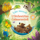 L'orchestrina calmacuccioli. Libro sonoro