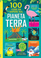 100 cose da sapere sul pianeta terra