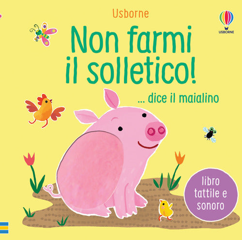 Non farmi il solletico! ...dice il maialino