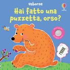 Hai fatto una puzzetta, orso?