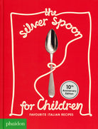 The Silver Spoon for children. Favourite Italian recipes