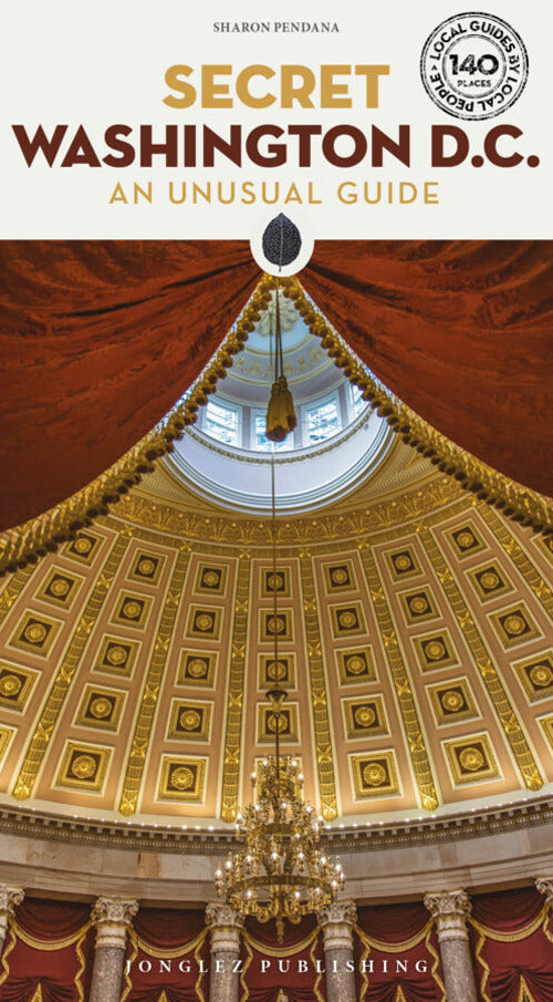 Secret Washington D.C. An unusual guide