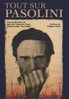 Tout sur Per Paolo Pasolini
