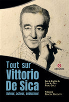 Tout sur Vittorio De Sica. Auteur, acteur, sducteur