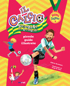 Il calcio spiegato ai bambini. Piccola guida illustrata