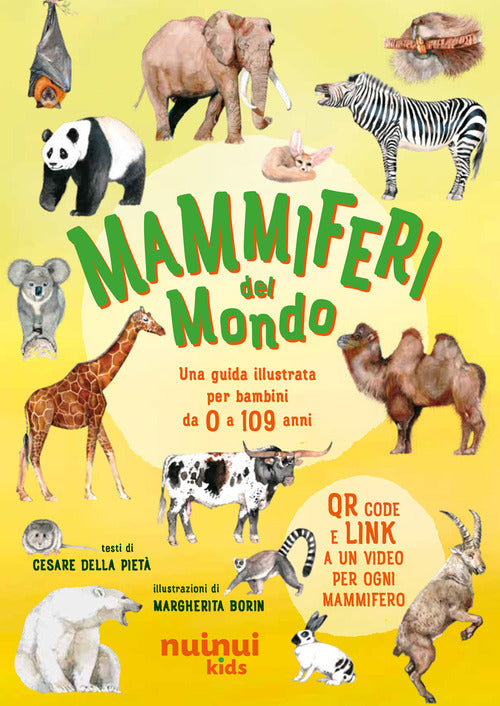 Mammiferi del mondo. Una guida illustrata per bambini da 0 a 109 anni