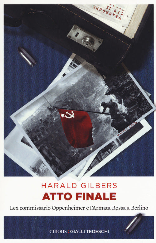 Cover of Atto finale. L'ex commissario Oppenheimer e l'Armata Rossa a Berlino