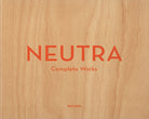 Cover of Neutra. Complete works. Ediz. inglese, francese e tedesca