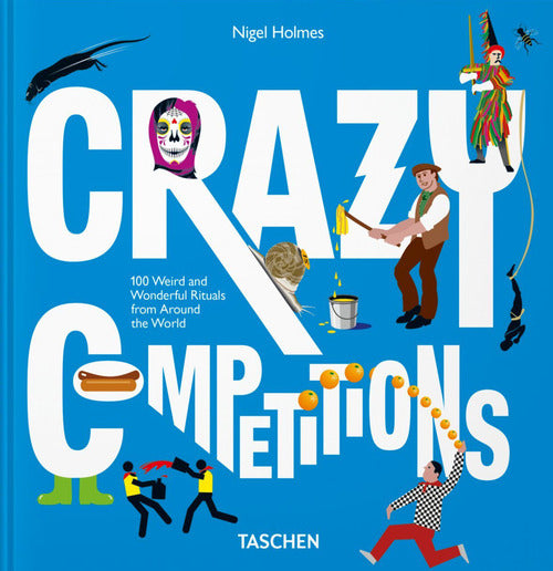 Cover of Crazy competitions. 100 weird and wonderful rituals from around the world