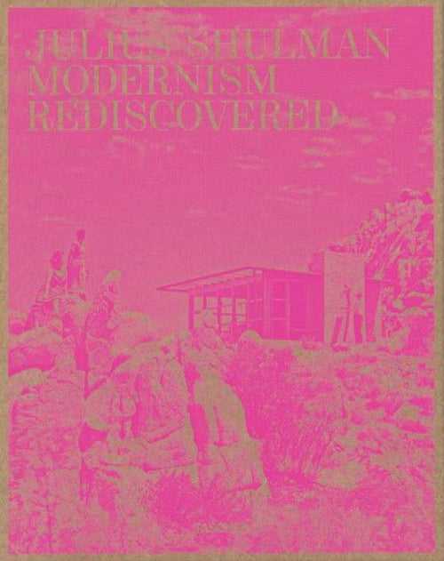 Cover of Julius Shulman. Modernism Rediscovered. Ediz. inglese, francese e tedesca
