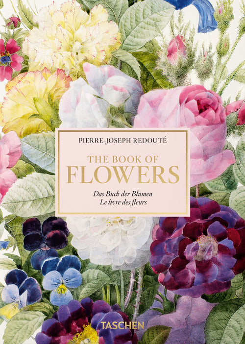 Cover of Pierre-Joseph Redouté. The book of flowers. Ediz. inglese, francese e tedesca
