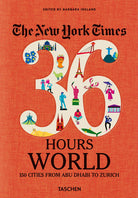 Cover of New York Times 36 Hours. World. 150 cities from Abu Dhabi to Zurich