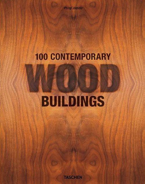 Cover of 100 contemporary wood buildings. Ediz. inglese, francese e tedesca