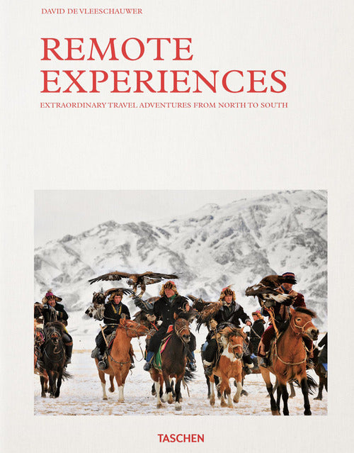 Cover of Remote experiences. Extraordinary travel adventures from North to South